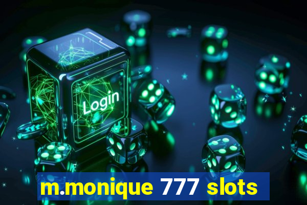 m.monique 777 slots